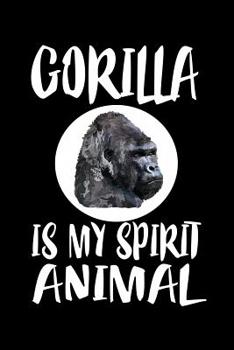 Paperback Gorilla Is My Spirit Animal: Animal Nature Collection Book