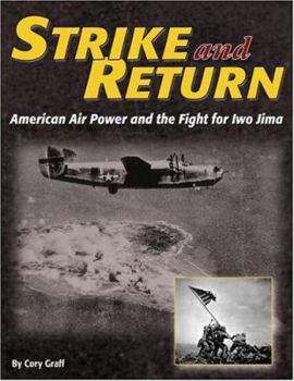 Hardcover Strike and Return: American Air Power and the Fight for Iwo Jima Book