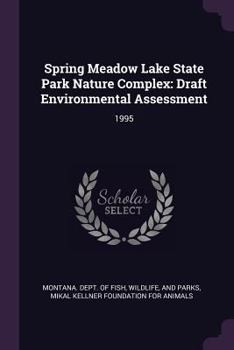 Paperback Spring Meadow Lake State Park Nature Complex: Draft Environmental Assessment: 1995 Book