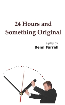 Paperback 24 Hours and Something Original: a play by Benn Farrell Book