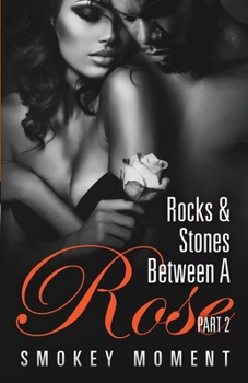 Paperback The Rocks & Stones Between A Rose 2 Book