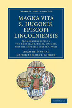 Paperback Magna Vita S. Hugonis, Episcopi Lincolniensis: From Manuscripts in the Bodleian Library, Oxford, and the Imperial Library, Paris Book