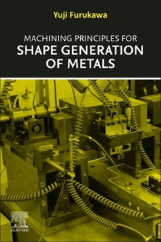 Paperback Machining Principles for Shape Generation of Metals Book