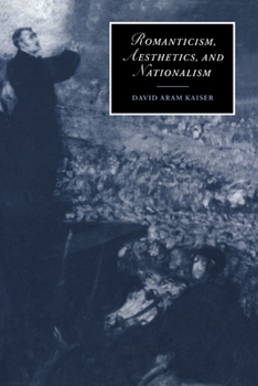 Romanticism, Aesthetics, and Nationalism - Book  of the Cambridge Studies in Romanticism