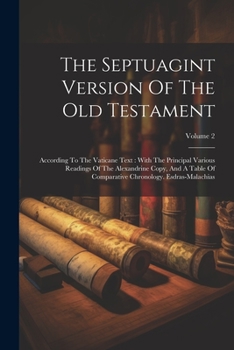 Paperback The Septuagint Version Of The Old Testament: According To The Vaticane Text: With The Principal Various Readings Of The Alexandrine Copy, And A Table Book