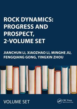 Misc. Rock Dynamics: Progress and Prospect, 2-Volume Set: Proceedings of the Fourth International Conference on Rock Dynamics and Applications (Rocdyn-4, 17 Book