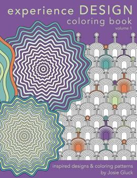 Paperback Experience Design Coloring Book: Inspired Designs and Coloring Patterns Book