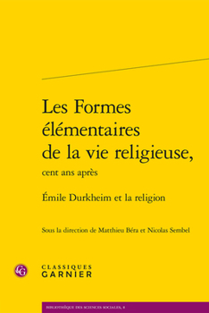 Paperback Les Formes Elementaires de la Vie Religieuse,: Emile Durkheim Et La Religion Book