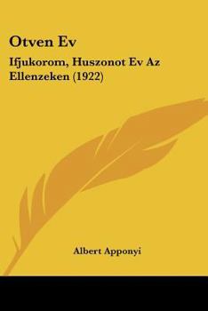 Paperback Otven Ev: Ifjukorom, Huszonot Ev Az Ellenzeken (1922) [Hebrew] Book