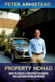 Paperback Property Nomad: How to Create a Property Business You Can Run From Anywhere Book