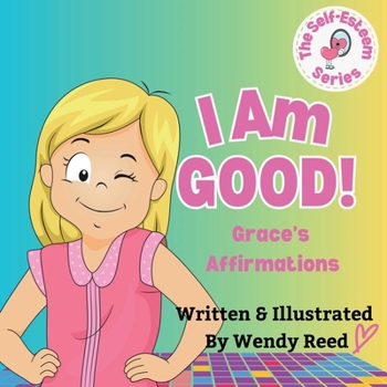 Paperback I Am Good! Grace's Affirmations: Book 5 Book