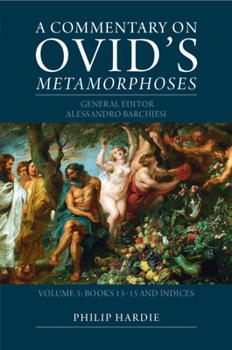 Paperback A Commentary on Ovid's Metamorphoses: Volume 3, Books 13-15 and Indices Book