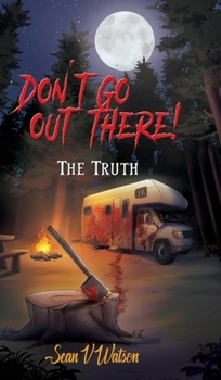 Hardcover Don't Go Out There!: The Truth Book
