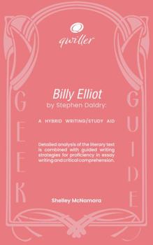 Paperback Qwiller Geek Guide BILLY ELLIOT by Stephen Daldry: a hybrid writing/study aid Book