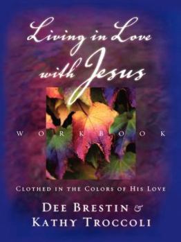 Paperback Living in Love with Jesus Workbook: Clothed in the Colors of His Love [With Perforated Bible Memorization Cards] Book