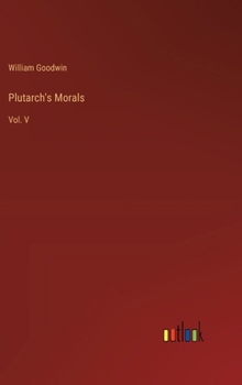 Hardcover Plutarch's Morals: Vol. V Book