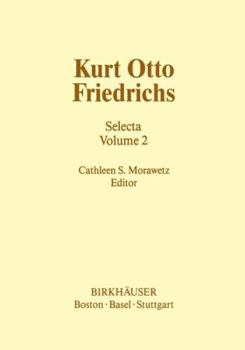 Kurt Otto Friedrichs: Selecta Volume 2