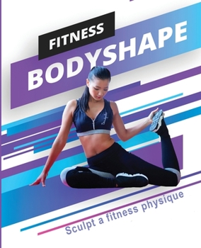 Paperback Fitness Bodyshape - Sculpt a Fitness Physique Book