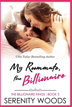 My Roommate, the Billionaire - Book #3 of the Billionaire Kings