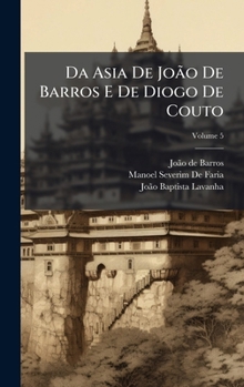 Da Asia De João De Barros E De Diogo De Couto (Portuguese Edition)
