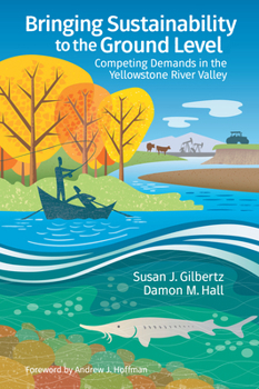 Paperback Bringing Sustainability to the Ground Level: Competing Demands in the Yellowstone River Valley Book