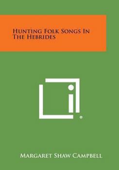Paperback Hunting Folk Songs in the Hebrides Book