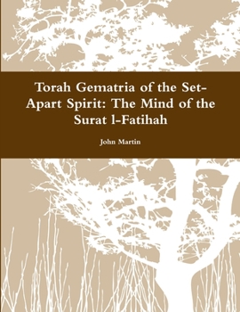 Paperback Torah Gematria of the Set-Apart Spirit: The Mind of the Surat l-Fatihah [Hebrew] Book