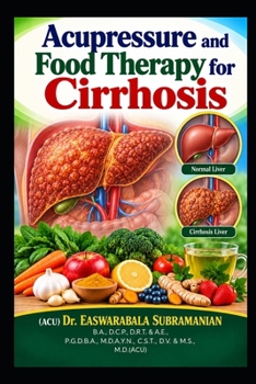 Acupressure and Food Therapy for Cirrhosis: Cirrhosis (Medical Books for Common People - Part 1)