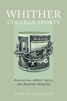 Paperback Whither College Sports: Amateurism, Athlete Safety, and Academic Integrity Book