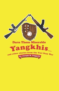 Paperback Darn Those Miserable Yangkhis...: and other stories from the Viet Nam War Book