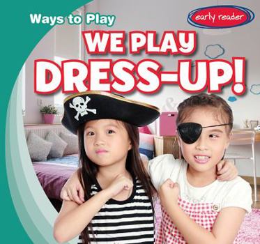 We Play Dress-Up! - Book  of the Ways to Play