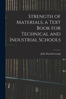 Paperback Strength of Materials, a Text Book for Technical and Industrial Schools Book