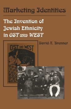 Paperback Marketing Identities: The Invention of Jewish Ethnicity in Ost und West Book