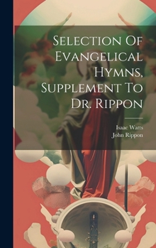 Hardcover Selection Of Evangelical Hymns, Supplement To Dr. Rippon Book