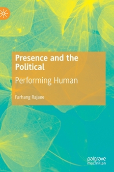 Hardcover Presence and the Political: Performing Human Book