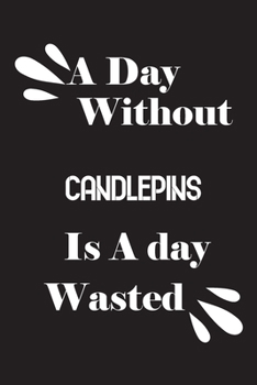 Paperback A day without candlepins is a day wasted Book