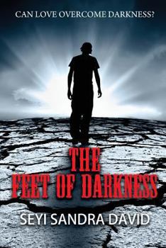 Paperback The Feet of Darkness: Can Love Overcome Darkness? [Large Print] Book