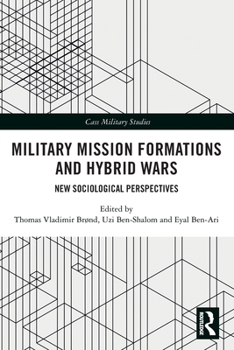 Paperback Military Mission Formations and Hybrid Wars: New Sociological Perspectives Book