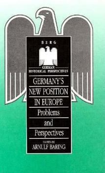Hardcover Germany's New Position in Europe: Problems and Perspectives Book