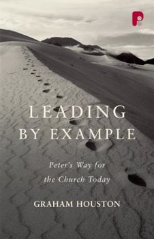 Paperback Leading by Example: Peter's Way for the Church Today Book