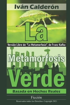 Paperback La Metamorfosis Verde: Versión Libre de "La Metamorfosis" de Franz Kafka [Spanish] Book