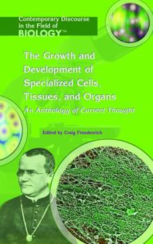 Library Binding Growth and Development of Specialized Cells, Tissues, and Organs: An Anthology of Current Thought Book