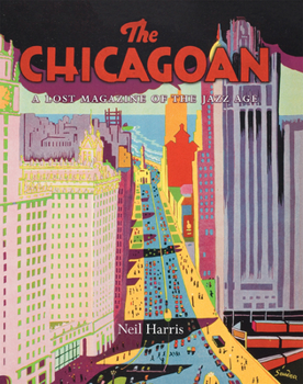 Hardcover The Chicagoan: A Lost Magazine of the Jazz Age Book