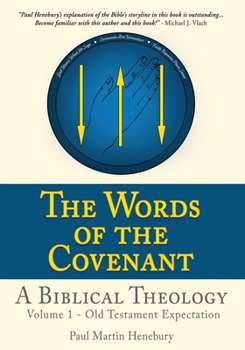 Paperback The Words of the Covenant - A Biblical Theology: Volume 1 - Old Testament Expectation Book