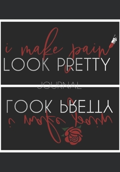 Paperback I Make Pain Look Pretty: Journal Book