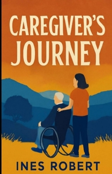 Paperback Caregiver's Journey: Finding Strength, Hope, and Resilience Through Dementia Care Book