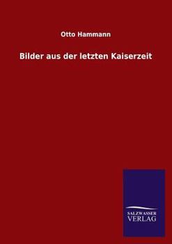 Paperback Bilder aus der letzten Kaiserzeit [German] Book
