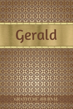 Paperback Gerald Gratitude Journal: Personalized with Name and Prompted. 5 Minutes a Day Diary for Men Book