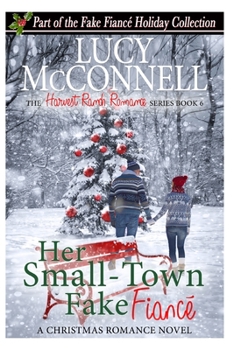 Her Small-Town Fake Fiance: The Fake Fiance Holiday Collection - Book #6 of the Harvest Ranch Romance