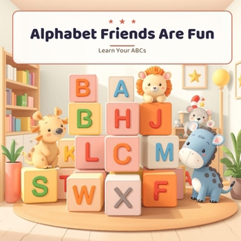 Paperback Alphabet Friends Are Fun: Learn Your ABCs Book